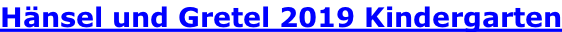Hänsel und Gretel 2019 Kindergarten